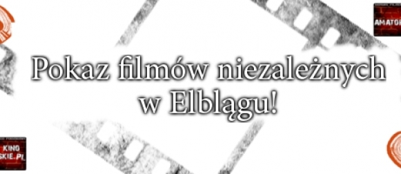 Pokaz filmów niezależnych w Elblągu
