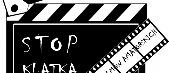 II Festiwal Filmów Amatorskich Stopklatka czeka na Wasze filmy